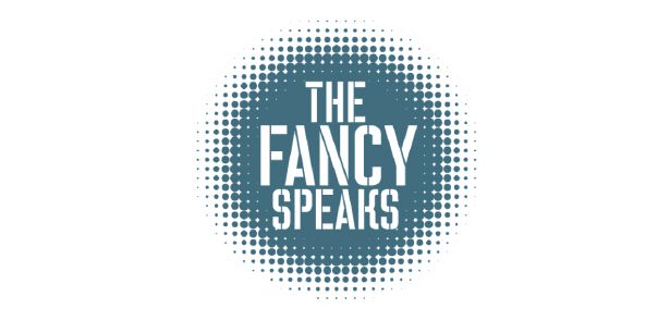 The Fancy Speaks